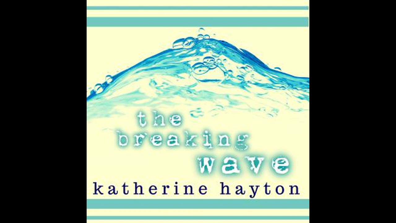 Breaking Wave - Katherine Hayton