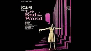 The end of the World - Skeeter Davis