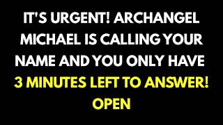 🫢 GOD SAYS: THE ARCHANGEL MICHAEL IS CALLING YOUR NAME AND YOU ONLY HAVE 3 MINUTES LEFT TO ANSWER...
