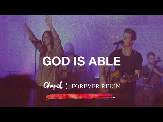 God Is Able (Chapel: Forever Reign Album) - Hillsong Worship class=