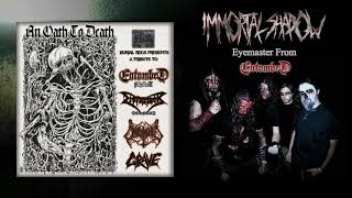 IMMORTAL SHADOW - Eyemaster (Entombed Cover) (Official Audio)