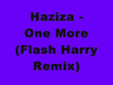 Haziza — Haziza - One More (Flash Harry Remix)