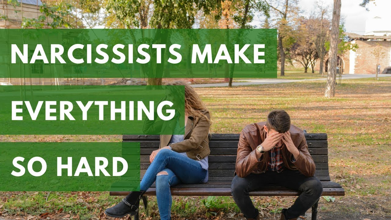 Narcissists Make Everything So Damn Hard