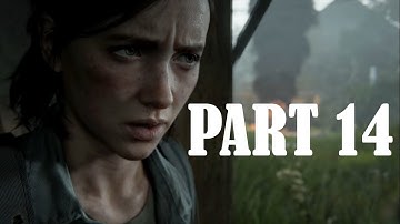 LAST OF US 2 Walkthrough Gameplay Part 14 - HILLCREST (PS4)