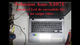 Solución Asus X407U queda el Led de encendido fijo y no carga video by SERVICIOS TECNICOS EN SISTEMAS 464 views 5 months ago 10 minutes, 36 seconds