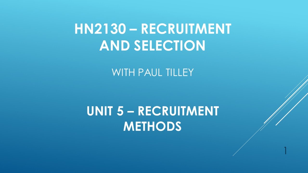 HN2130 R&S  - Unit 5 - Recruitment Methods