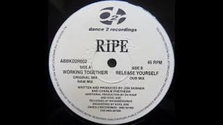 Ripe - Working Together (Raw Mix)