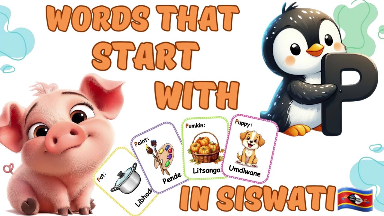 Words that start with letter P🐷 | Learn Siswati🇸🇿 | Initial sounds | Phonics | Siswati Translation