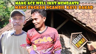 BEDAH RUMAH DAN PERENCANAAN PEROBOHAN RUMAH MANG ENGKAN TERNYATA ADA MANG ACE WELL IKUT MEMBANTU