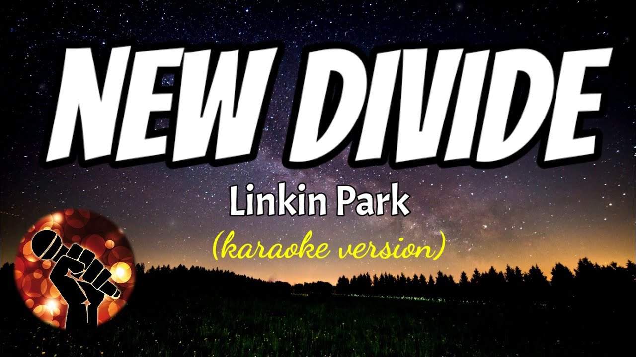 NEW DIVIDE - LINKIN PARK (karaoke version)