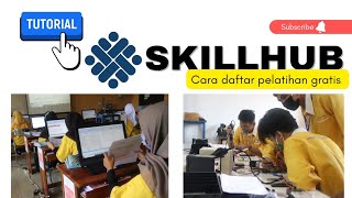 Skillhub, Cara Pendaftaran Pelatihan Gratis Kemnaker RI Terbaru, dulunya SIAPKerja