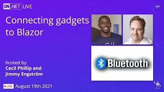 On .NET Live - Connecting gadgets to Blazor