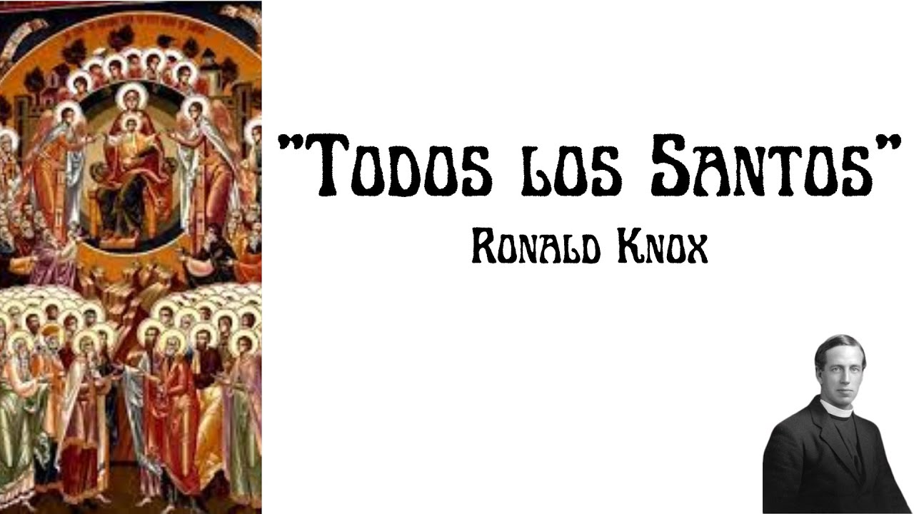 "Todos los santos", Ronald Knox