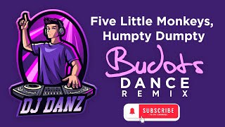 Dj Danz - Five Little Monkeys, Humpty Dumpty ( Budots Dance Remix )