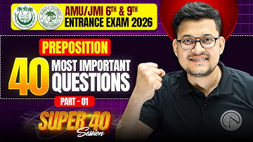 Preposition | Super 40 Practice Session | AMU/JMI Class 6th & 9th Entrance Exam 2026