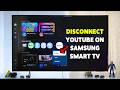 How To Disconnect YouTube On Samsung Smart TV | Disable YouTube App From Smart TV 2026