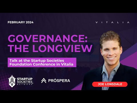 Governance the Longview | Joe Lonsdale | Startups Societies Conference at Vitalia