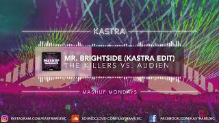 The Killers x Audien - Mr. Brightside (Kastra Edit) | MASHUP MONDAY