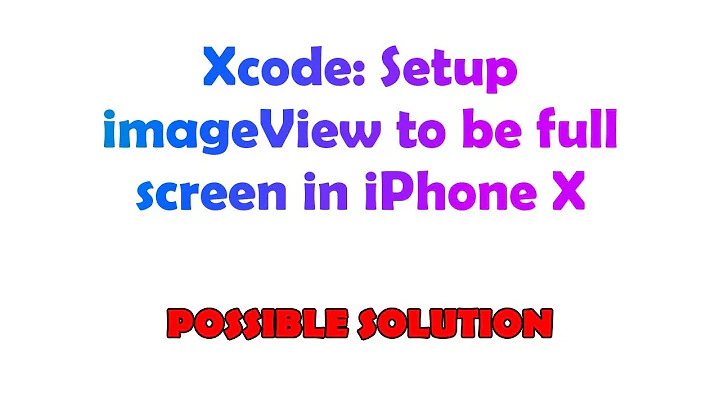 Xcode: Setup imageView to be full screen in iPhone X
