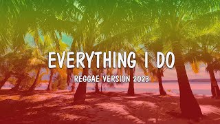 Video thumbnail of "EVERYTHING I DO - Reggae Music 2023 (Lyrics)"