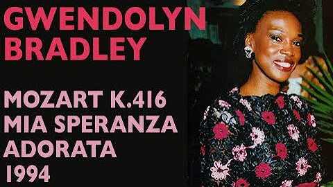 Gwendolyn Bradley  - Mozart: Concert aria K.416 Mi...