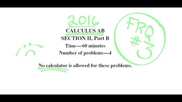 Visca AP Calculus AB 2016 Exam Problems FRQ 3
