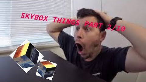 Skybox Things Part 2/10