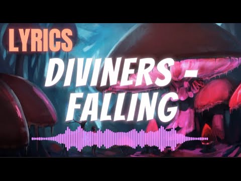 Diviners Falling DIVINERS - FALLING (LYRICS) - YouTube