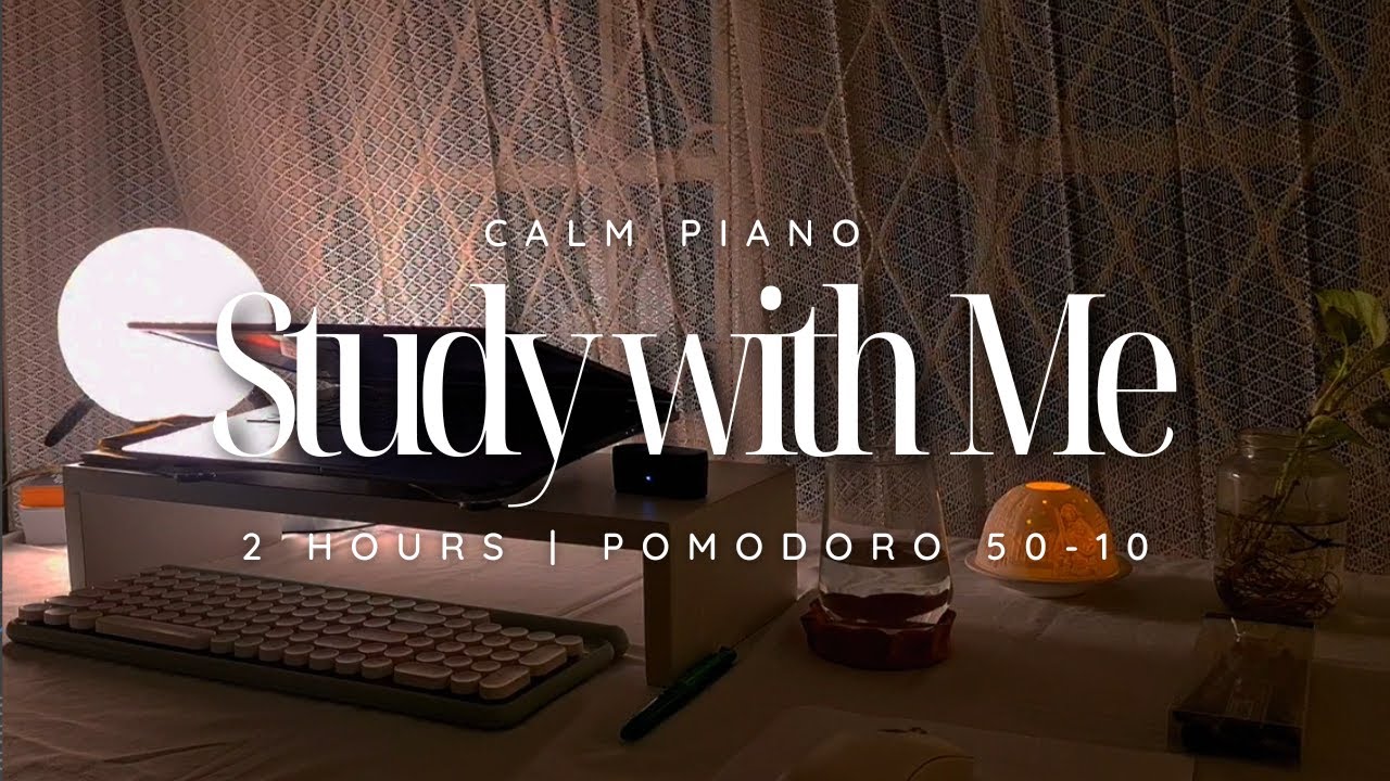 🎹 2 Hours Study With Me | Pomodoro 50-10 ⏰| Calm Piano | Light Rain 🌧️ ...