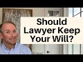 Should Your Attorney Store Your Last Will And Testament?