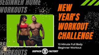 New Year&#39;s Workout Challenge: 10 Minute Full Body Home Workout For Beginners - SixPackFactory