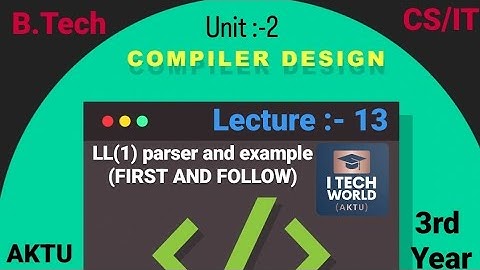 Compiler Design - CD (Lec:-13) Unit :-2 LL(1) parser and example B.Tech AKTU 3rd Year CS KCS502