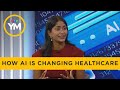 How AI is Changing Healthcare | Your Morning