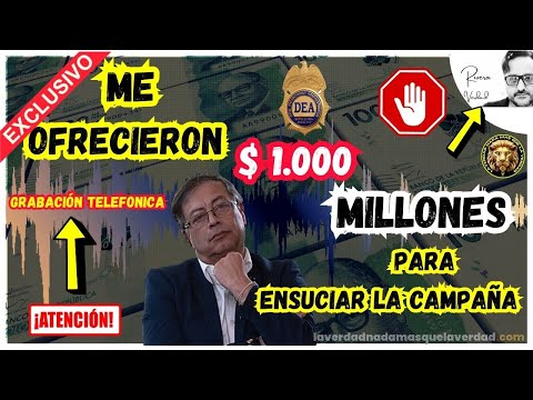 GRABACIÓN TELEFÓNICA - ME OFRECIERON $1.000 MILLONES PARA ENCOCHINAR AL PRESIDENTE GUSTAVO PETRO