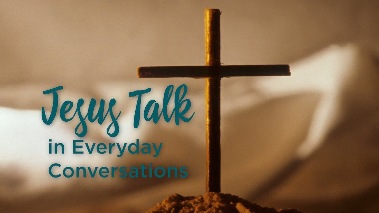 Jesus Talk in Everyday Conversations Compilation sermons4kids