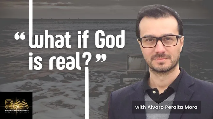 What if God is real? - Session 13 w/ Alvaro Peralt...