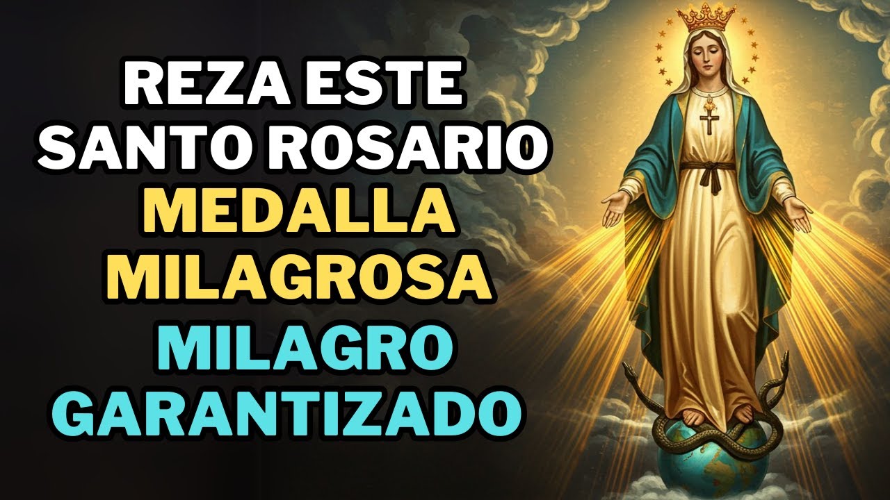 ¡MEDALLA MILAGROSA: MILAGRO GARANTIZADO !✨ Reza este Santo Rosario URGENTE para tu Causa Imposible