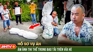 Tiếng chó sủa ‘chỉ điểm’ kẻ sát hại người tình rồi nhét vào bao tải dứa phi tang | Hồ sơ vụ án 2023