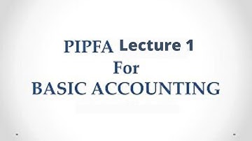 Basic Accounting lecture 1 | PIPFA