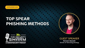 Top Spear Phishing Methods (FULL EP) | Security Swarm Podcast