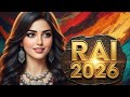 Ultimate Rai Dz 2025 أقوى كوكتيل أغاني وريمكسات راي جزائري Raïvolution Music 
