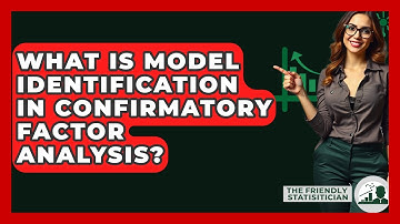 What Is Model Identification In Confirmatory Factor Analysis? - The Friendly Statistician