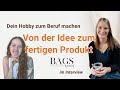 Produkte entwickeln und verkaufen | Von der Idee zum fertigen Produkt mit Bags &amp; Pieces