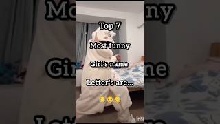 Top 7 funny girl's name letter's are....😂😆😅#trending #funnygirls #aestheticedit #aesthetic