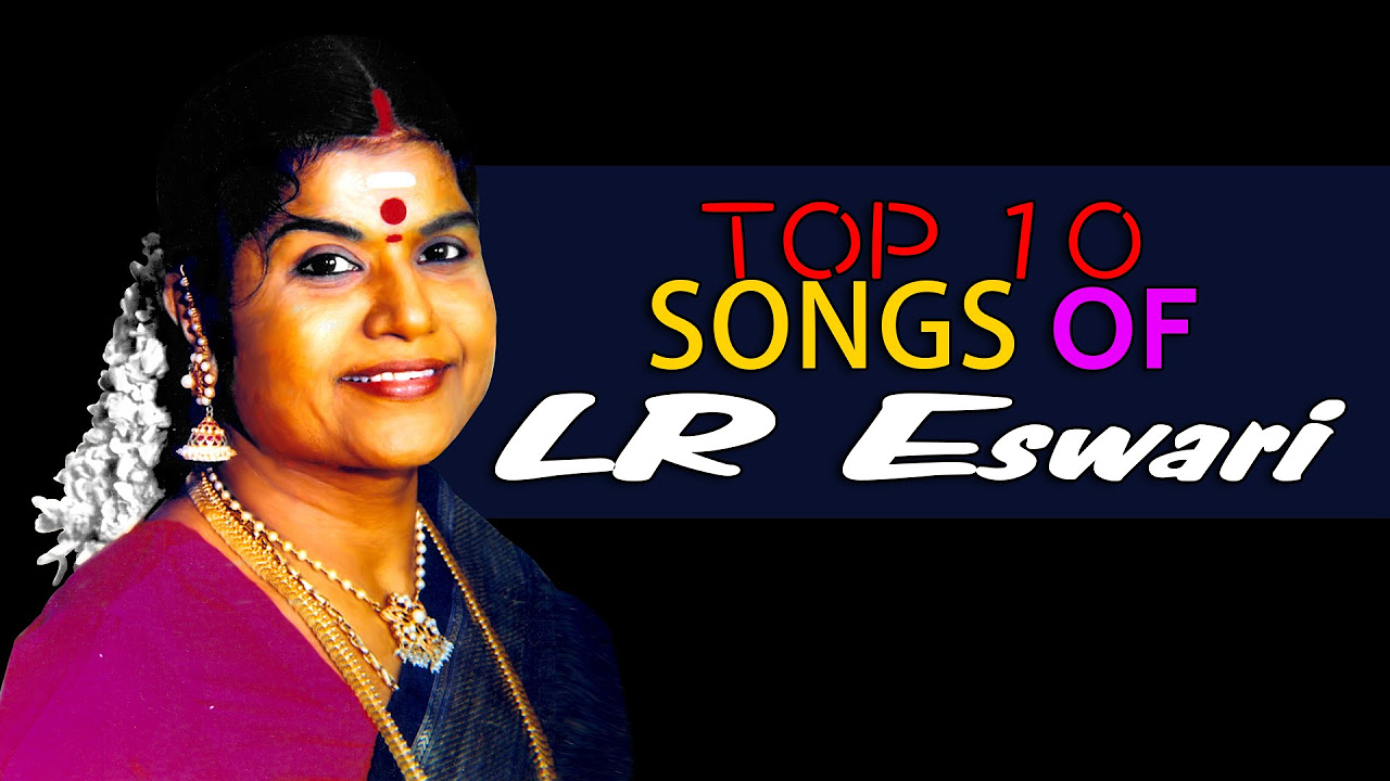 Top 10 Songs of LR Eswari  Tamil Movie Audio Jukebox