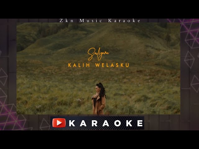 KALIH WELASKU KARAOKE | SULIYANA ( @SuliyanaOfficial ) class=