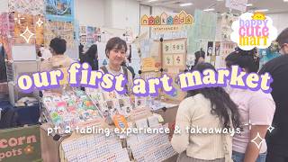 our first art market ☆ pt. 2 reflecting on the experience