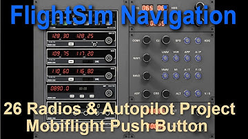 Flight Sim Navigation 26 Radios & Autopilot Project: Configure a Push Button in Mobiflight