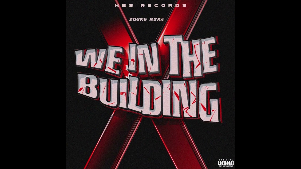 Young Nyke - We In The Building 