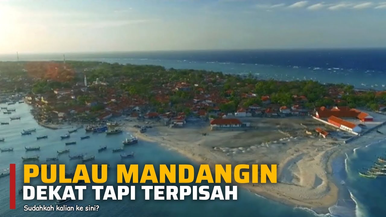 Mandangin: Pulau Kecil Dekat Madura yang Hidup Sendirian di Tengah Laut!